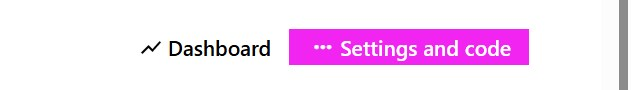 The Settings and code button next to Dashboard