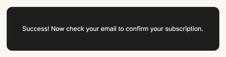 Kit's page saying Success! Now check your email to confirm your subscription.
